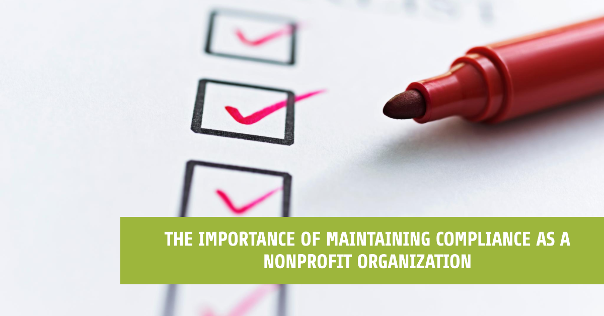 The Importance of Maintaining Compliance as a Nonprofit Organization